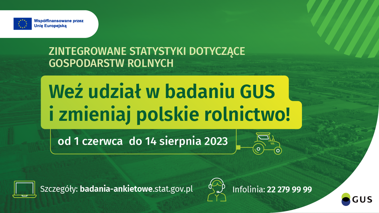 16 czerwca br. upływa termin samodzielnego wypełnienia formularza przez Internet https://badaniarolne2023.stat.gov.pl związanego z trwającymi badaniami rolniczymi realizowanymi przez Główny Urząd Statystyczny.